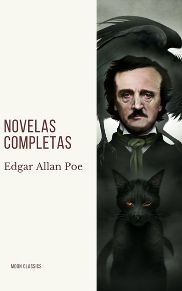 Edgar Allan Poe: Novelas Completas - Edgar Allan Poe - Moon Classics