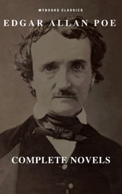Edgar Allan Poe: Novelas Completas (MyBooks Classics): Berenice, El corazón delator, El escarabajo de oro, El gato negro, El pozo y el péndulo, El retrato oval... (MyBooks Classics)