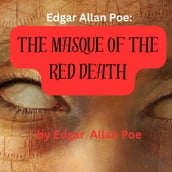 Edgar Allan Poe: THE MASQUE OF THE RED DEATH