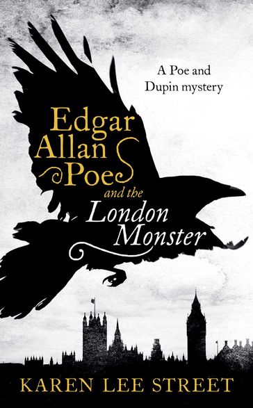 Edgar Allan Poe and The London Monster - Karen Lee Street