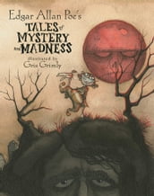 Edgar Allan Poe s Tales of Mystery and Madness