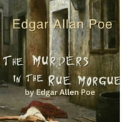 Edgar Allen Poe: The Murders in the Rue Morgue