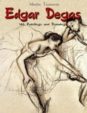Edgar Degas: 146 Paintings and Drawings