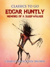 Edgar Huntly; or, Memoirs of a Sleep-Walker