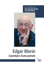 Edgar Morin - L aventure d une pensée