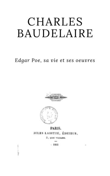 Edgar Poe, sa vie et ses œuvres - Baudelaire Charles