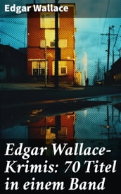 Edgar Wallace-Krimis: 70 Titel in einem Band