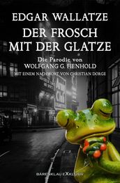 Edgar Wallatze - Der Frosch mit der Glatze: Die Edgar-Wallace-Parodie