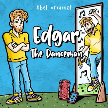 Edgar the Danceman, Season 1, Episode 4: Edgar Goes Viral - Abel Studios