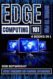 Edge Computing 101: Novice To Pro