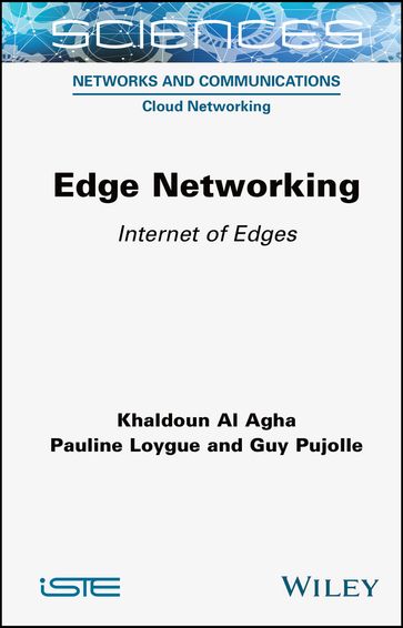 Edge Networking - Khaldoun Al Agha - Pauline Loygue - Guy Pujolle