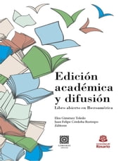 Edición académica y difusión. Libro abierto en Iberoamérica