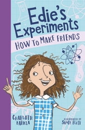 Edie s Experiments 1: How to Make Friends