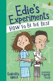Edie s Experiments 2: How to Be the Best