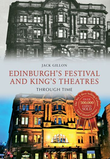 Edinburgh's Festival and King's Theatres Through Time - Jack Gillon