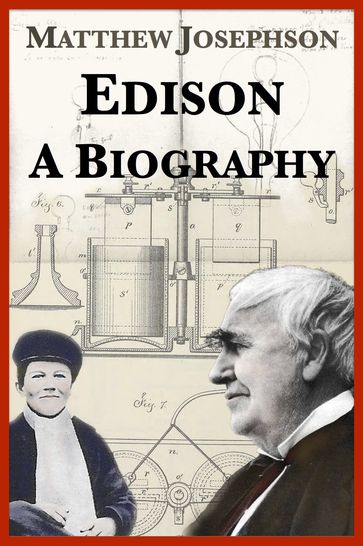 Edison: A Biography - Matthew Josephson