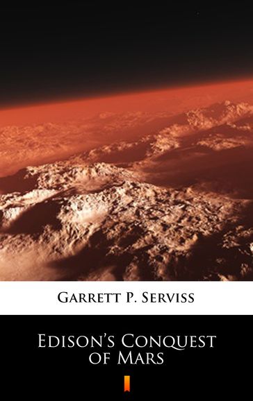 Edison's Conquest of Mars - Garrett P. Serviss