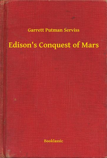 Edison's Conquest of Mars - Garrett Putman Serviss