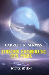 Edisons Eroberung des Mars: Science Fiction