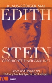 Edith Stein Geschichte einer Ankunft