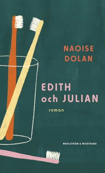 Edith och Julian - Naoise Dolan - Ilse-Mari Berglin - Sara Wood