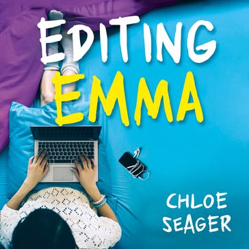 Editing Emma: Online you can choose who you want to be. If only real life were so easy... - Chloe Seager