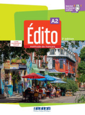 Edito. Méthode de Français. Niveau A2. Livre, Code numérique. Per le Scuole superiori. Con didierfle.app