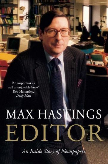 Editor - Max Hastings