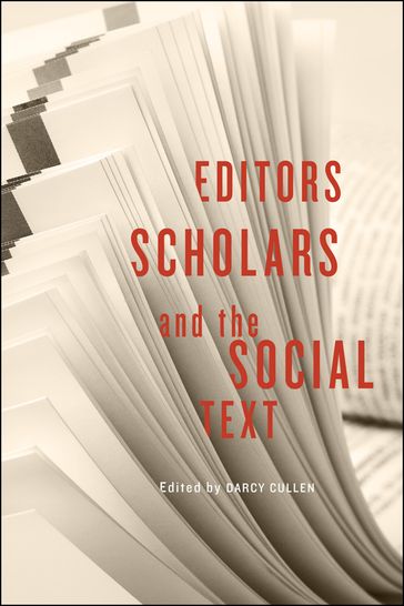 Editors, Scholars, and the Social Text - Darcy Cullen