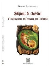 Edizioni di classici. L illustrazione dell editoria per l infanzia. Con DVD