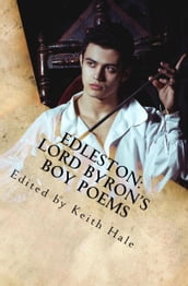 Edleston: Lord Byron s Boy Poems