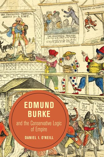 Edmund Burke and the Conservative Logic of Empire - DANIEL O