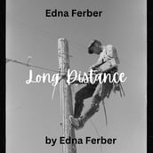 Edna Ferber: Long Distance