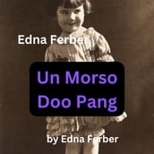 Edna Ferber: Un Morso Doo Pang