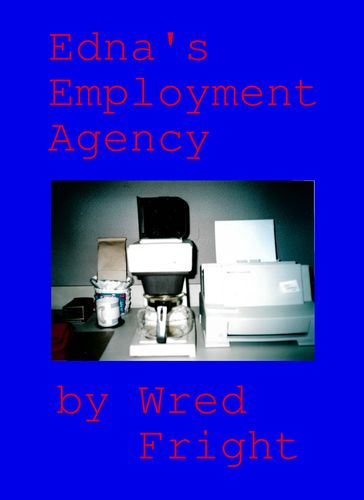 Edna's Employment Agency - Wred Fright