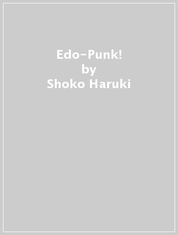 Edo-Punk! - Shoko Haruki