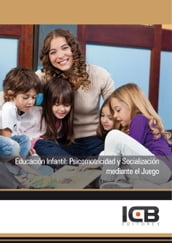 Educación Infantil: Psicomotricidad y Socialización mediante el Juego