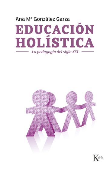 Educación holística - Ana María González Garza