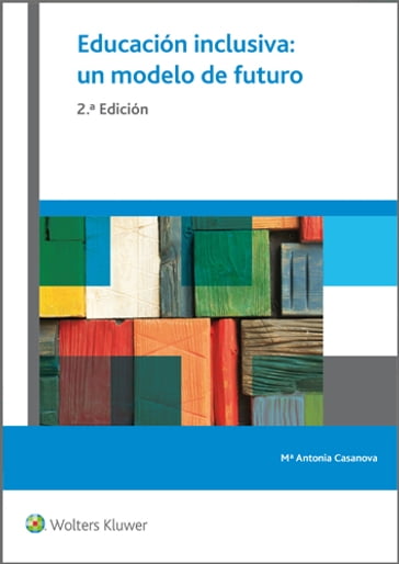 Educación inclusiva: un modelo de futuro (2.ª Edición) - Mª Antonia Casanova Rodríguez