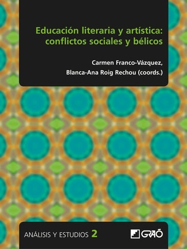 Educación literaria y artística: conflictos sociales y bélicos - Blanca Ana Roig Rechou - Carmen Ferreira Boo - Eulalia Agrelo Costas - Juan José Varela Tembra - Maria Isabel Mociño González - Marta Neira Rodríguez - Mª del Carmen Franco Vázquez - Mª del Mar Fernández Vázquez - Rocío García Pedreira - Verónica Pousada Pardo