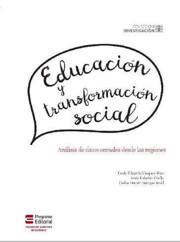 Educación y transformación social. Análisis de datos censales desde las regiones - Carlos Hernán Isáziga-David - Fredy Eduardo Vásquez-Rizo - Jesús Gabalán-Coello