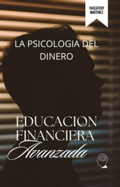 Educacion financiera; La psicología del dinero.