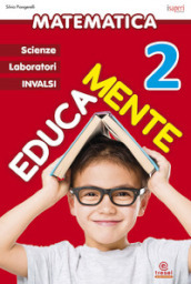 Educamente. Matematica. Per la Scuola elementare. Vol. 2