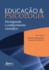 Educação & Psicologia: Divulgando o Conhecimento Científico