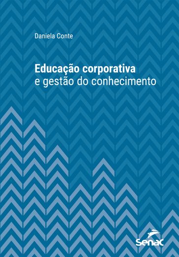 Educação corporativa e gestão do conhecimento - Daniela Conte