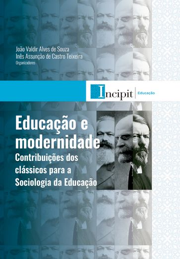 Educação e modernidade - João Valdir Alves de Souza - Inês Assunção de Castro Teixeira