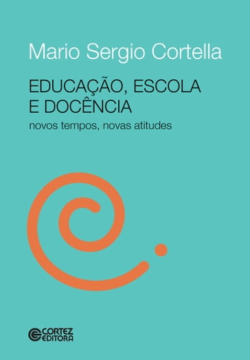 Educação, escola e docência - Mario Sergio Cortella