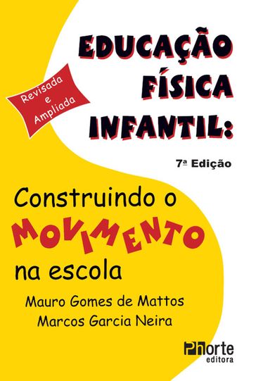 Educação física infantil - Marcos Garcia Neira - Mauro Gomes de Mattos