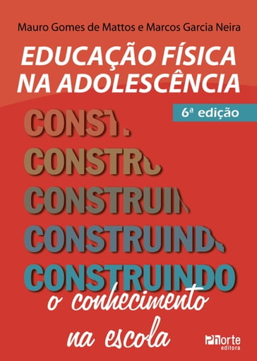 Educação física na adolescência - Marcos Garcia Neira - Mauro Gomes de Mattos