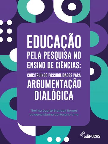 Educação pela pesquisa no ensino de ciências - Thelma Duarte Brandolt Borges - Valderez Marina do Rosário Lima